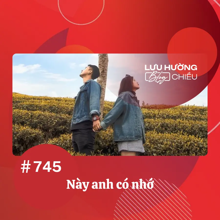 Này anh có nhớ